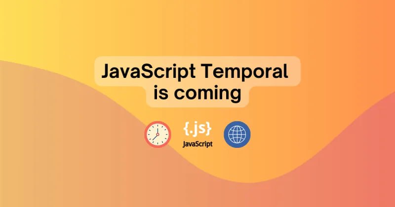 JavaScript Temporal 革新日期处理:简化现代 Web 开发